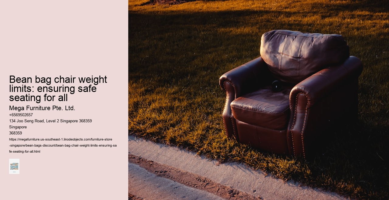 Bean bag chair weight limits: ensuring safe seating for all