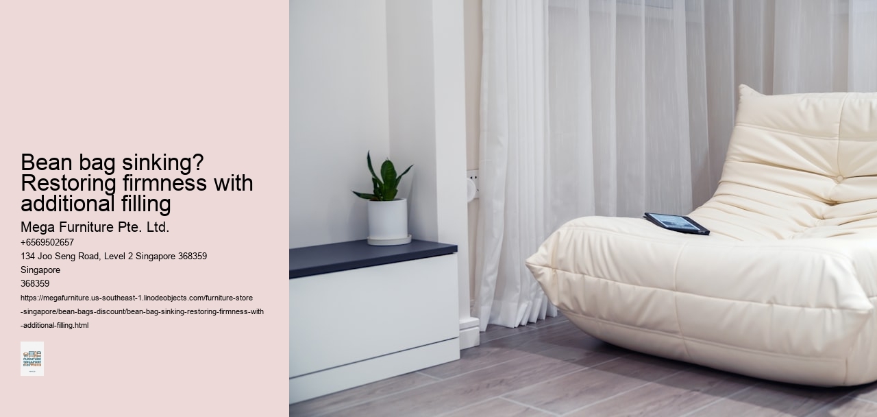 Bean bag sinking? Restoring firmness with additional filling