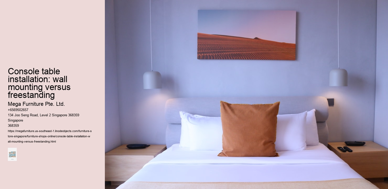 Console table installation: wall mounting versus freestanding