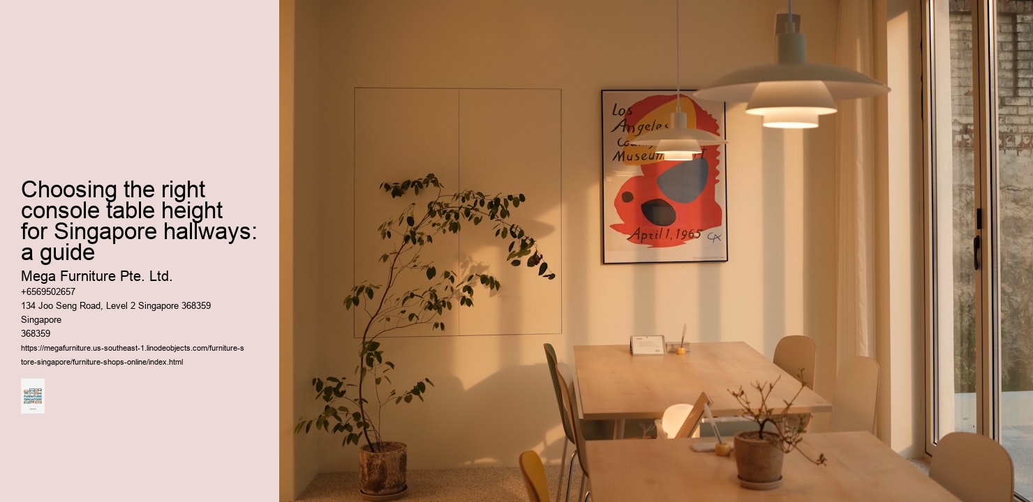 Choosing the right console table height for Singapore hallways: a guide