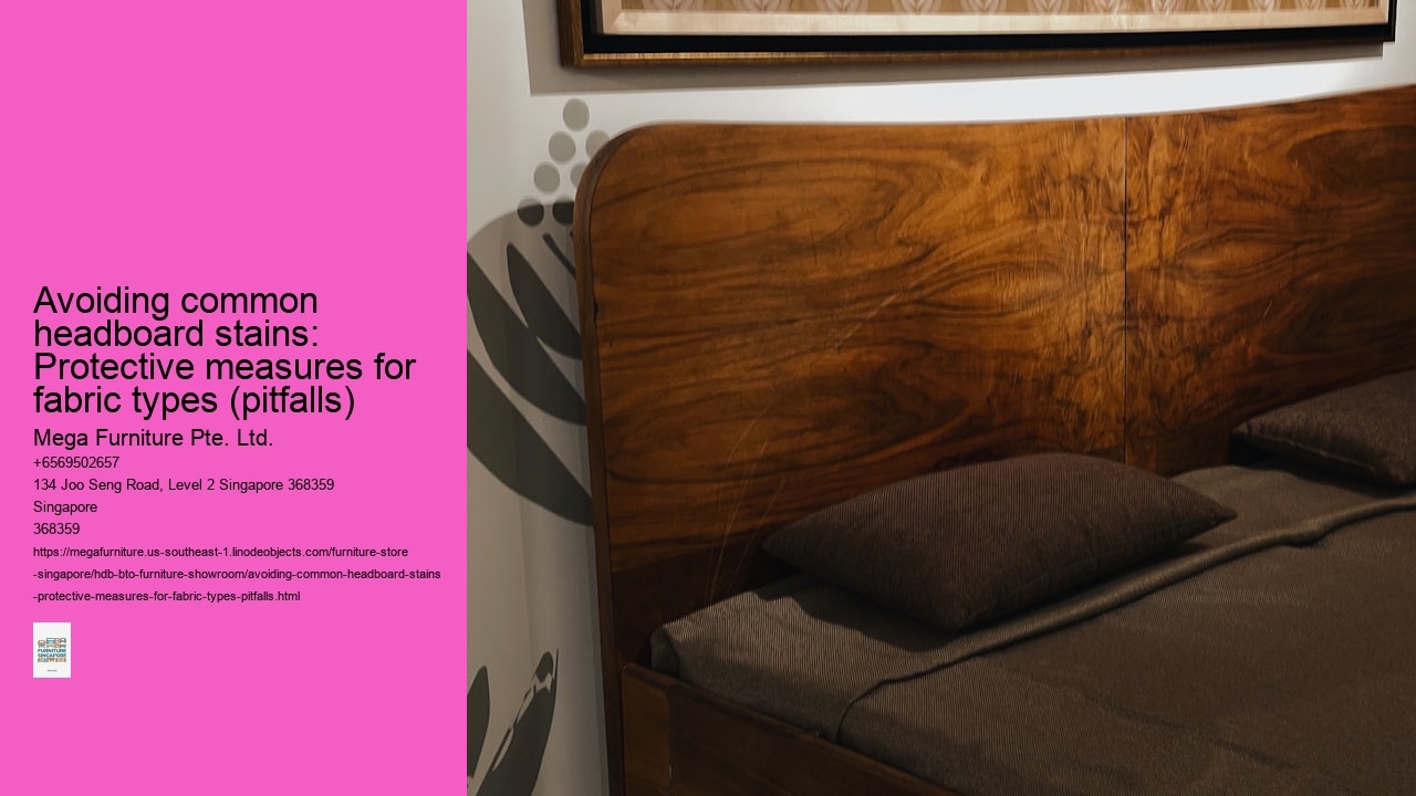 Avoiding common headboard stains: Protective measures for fabric types (pitfalls)
