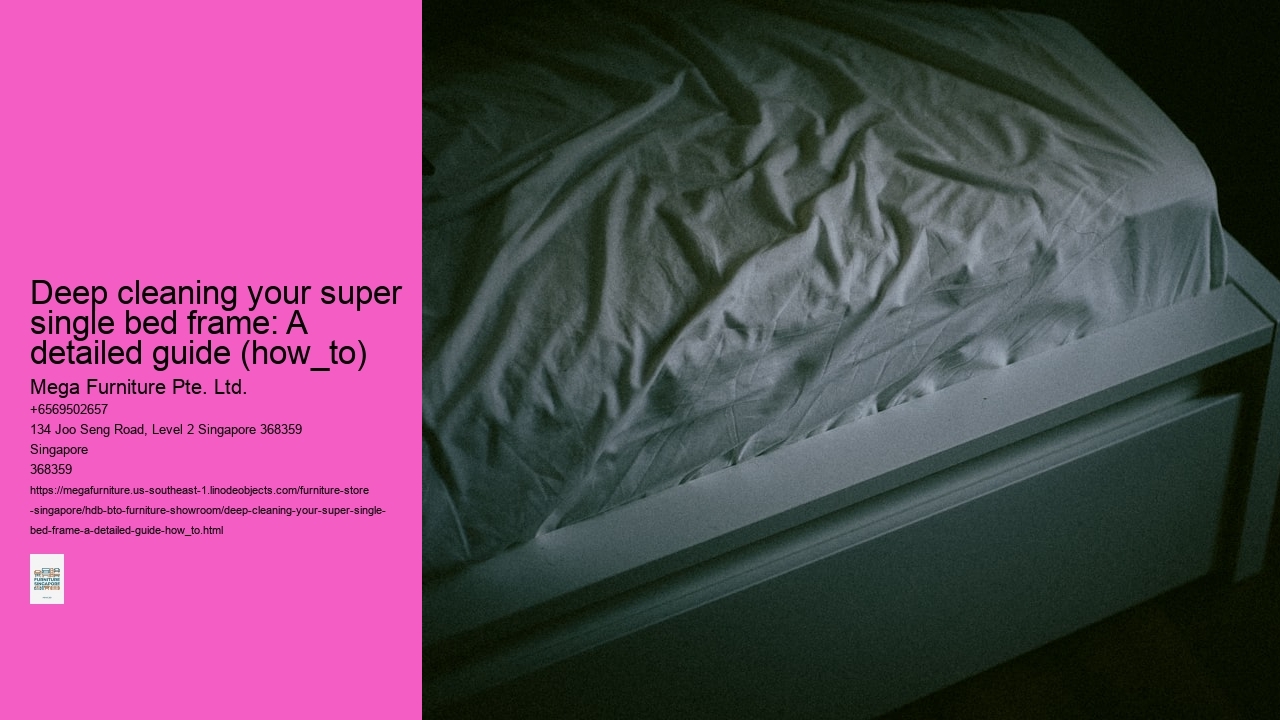 Deep cleaning your super single bed frame: A detailed guide (how_to)
