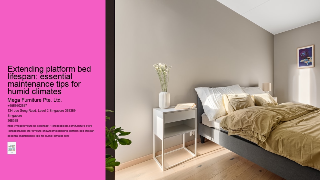 Extending platform bed lifespan: essential maintenance tips for humid climates