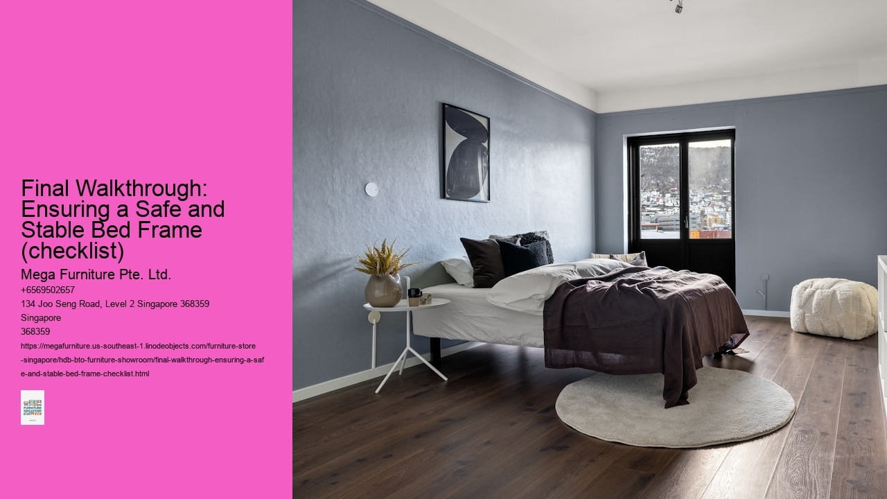 Final Walkthrough: Ensuring a Safe and Stable Bed Frame (checklist)
