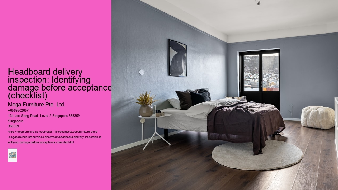 Headboard delivery inspection: Identifying damage before acceptance (checklist)