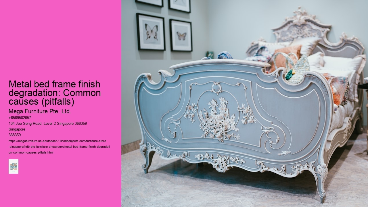 Metal bed frame finish degradation: Common causes (pitfalls)