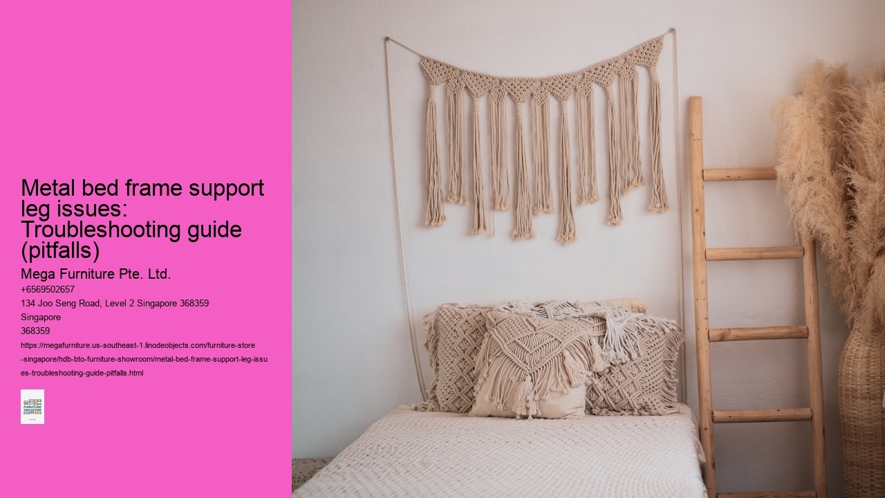 Metal bed frame support leg issues: Troubleshooting guide (pitfalls)