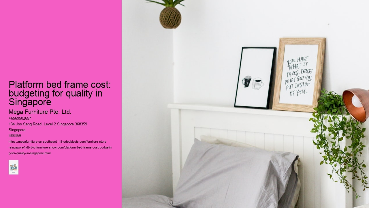 Platform bed frame cost: budgeting for quality in Singapore