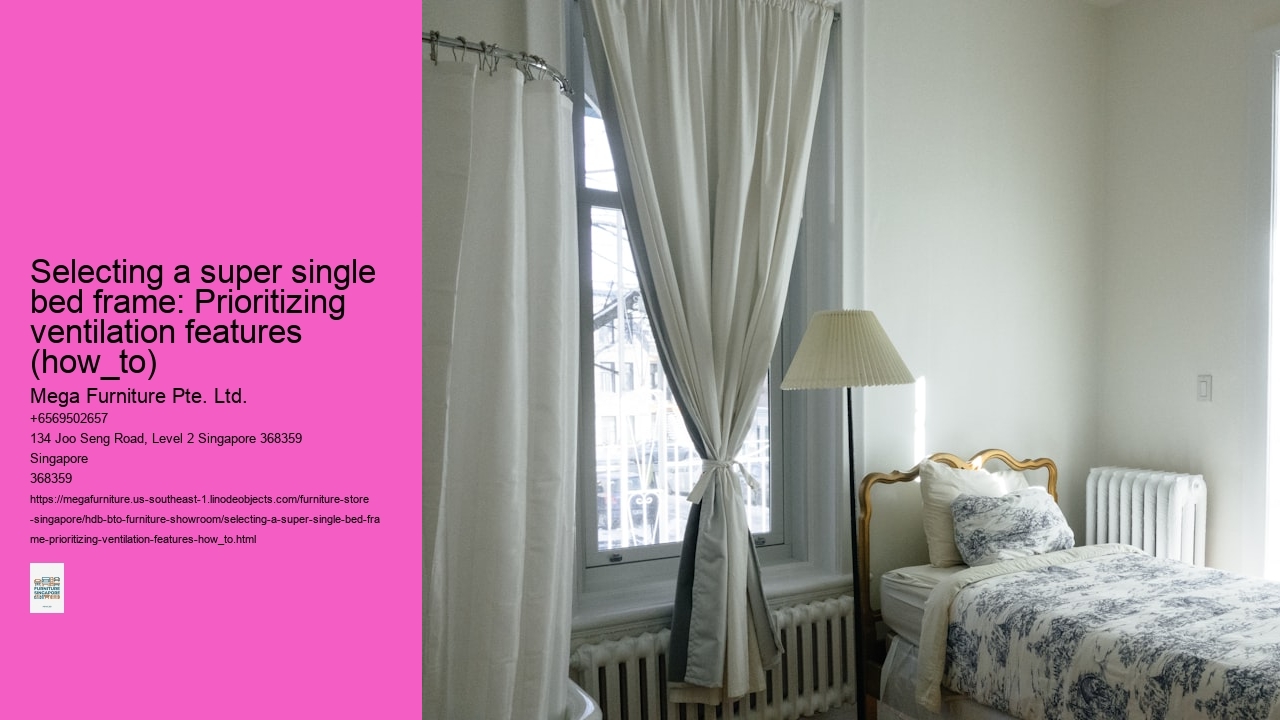 Selecting a super single bed frame: Prioritizing ventilation features (how_to)