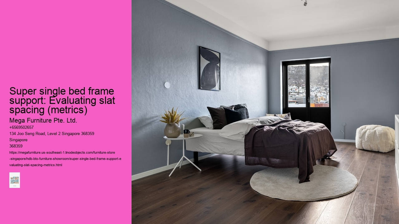Super single bed frame support: Evaluating slat spacing (metrics)