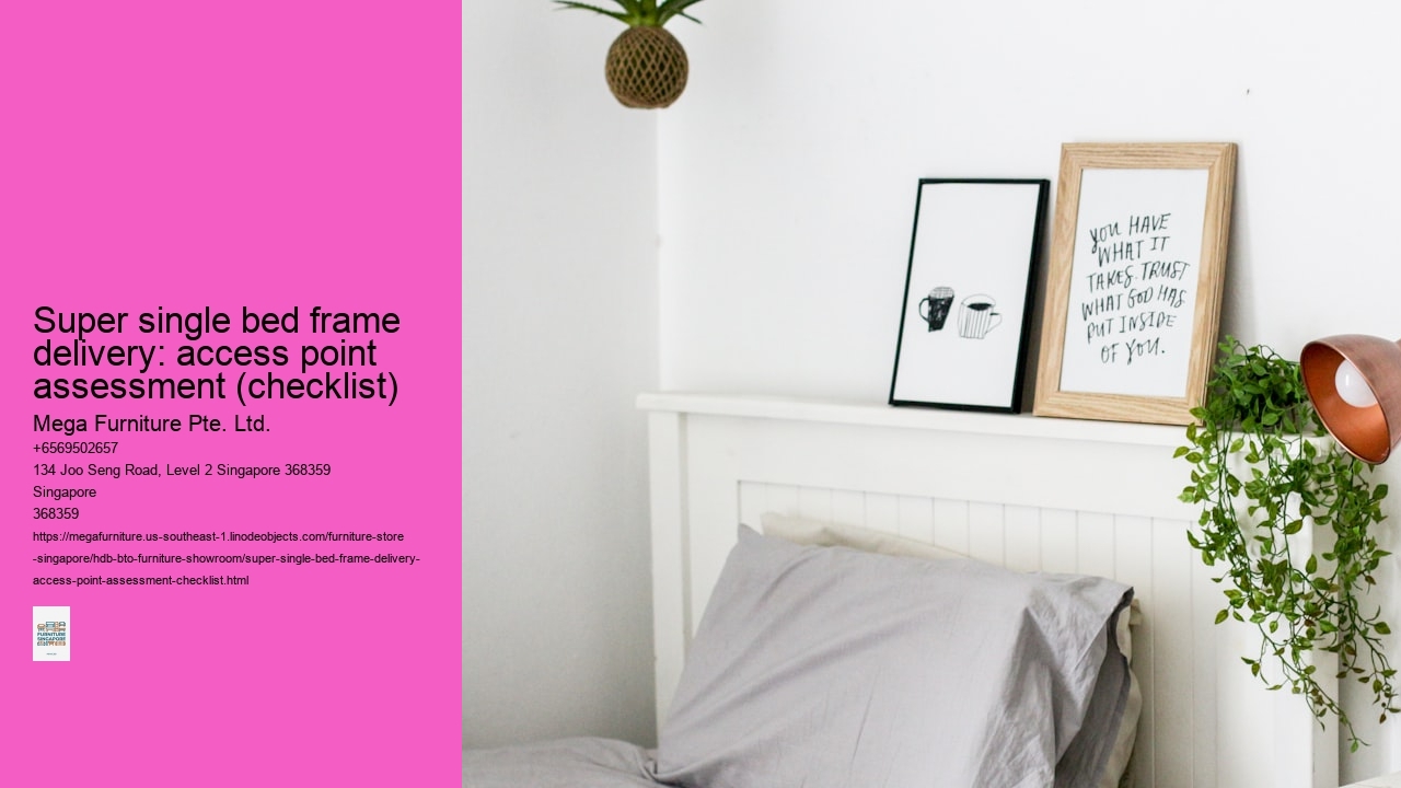 Super single bed frame delivery: access point assessment (checklist)