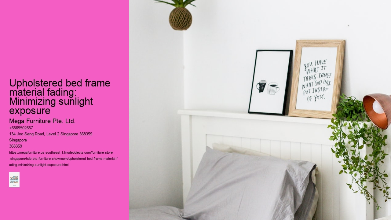 Upholstered bed frame material fading: Minimizing sunlight exposure