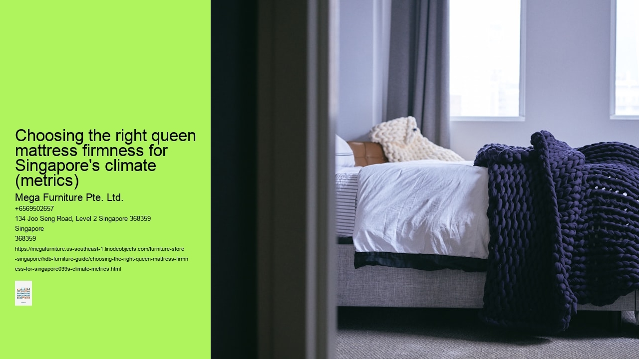 Choosing the right queen mattress firmness for Singapore's climate (metrics)