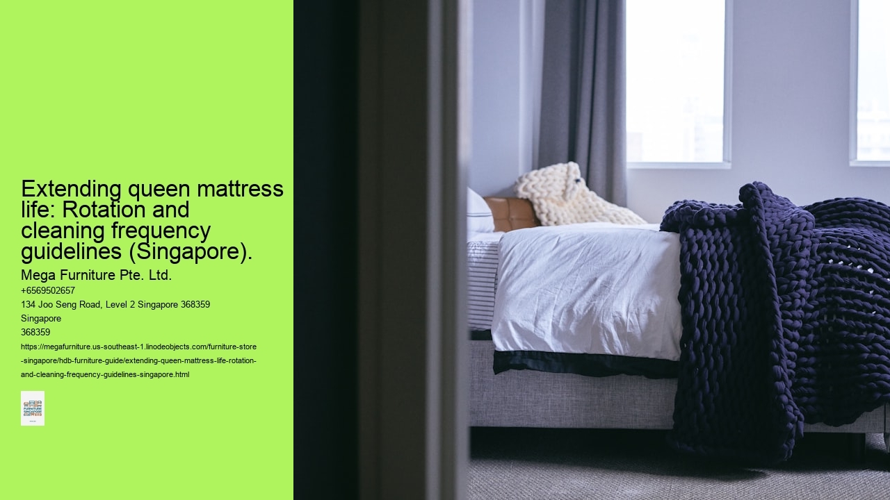 Extending queen mattress life: Rotation and cleaning frequency guidelines (Singapore).