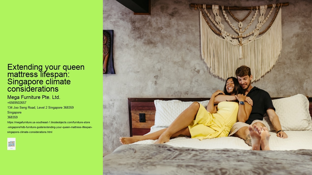 Extending your queen mattress lifespan: Singapore climate considerations