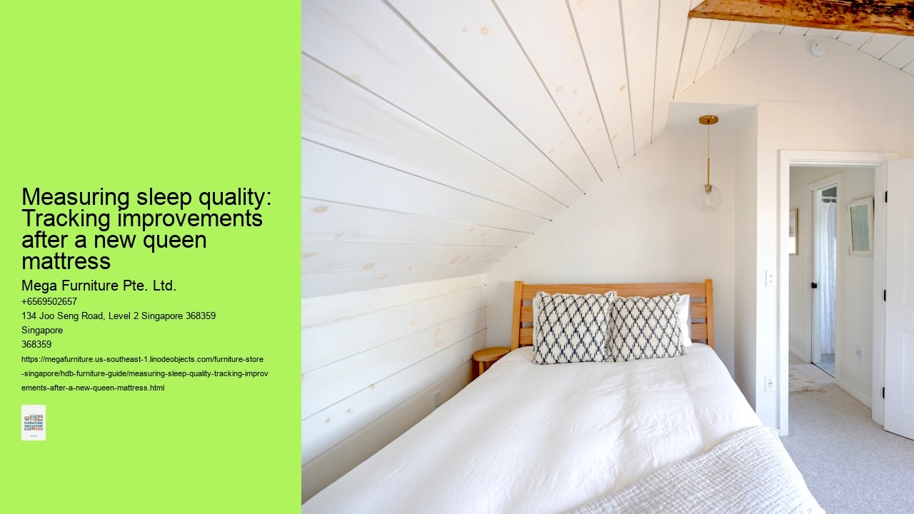 Measuring sleep quality: Tracking improvements after a new queen mattress