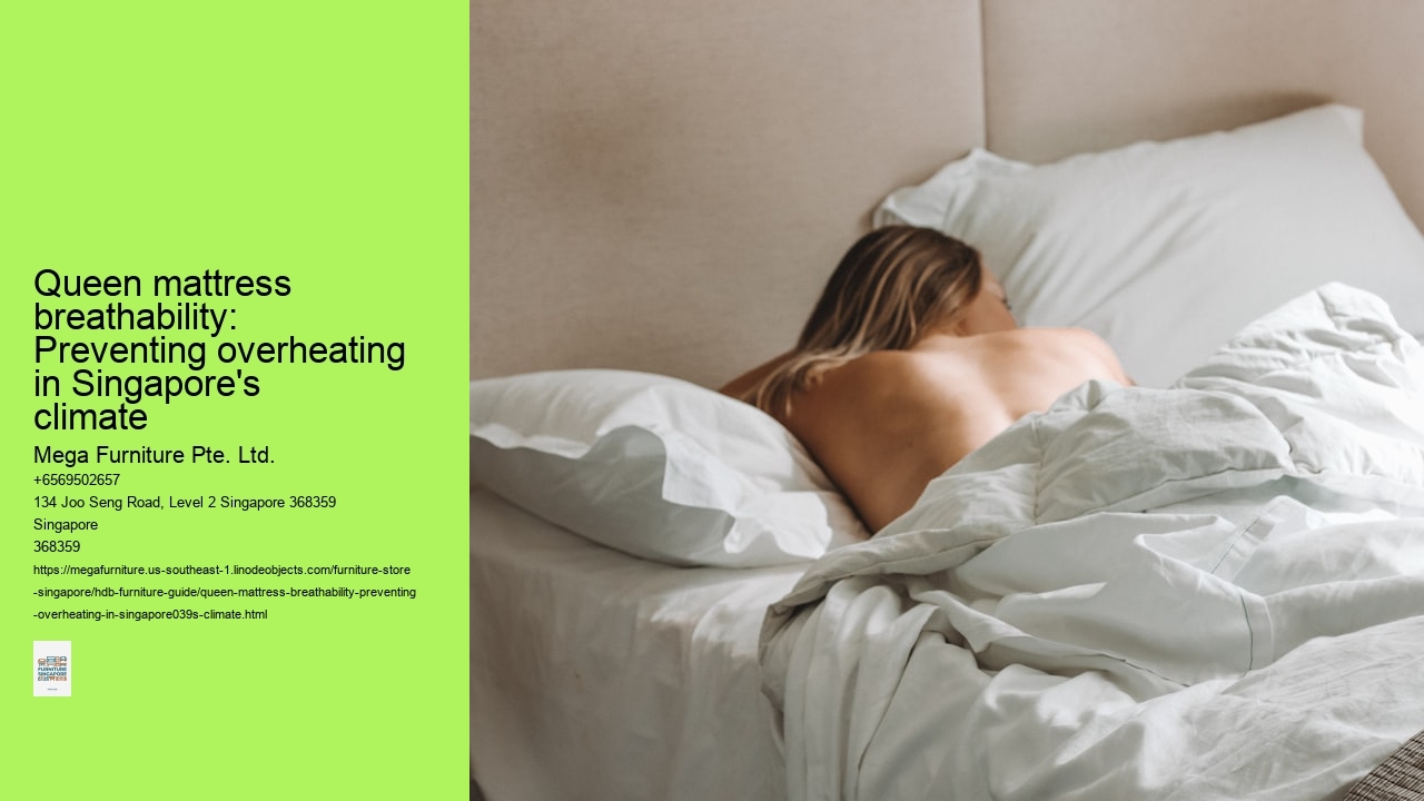 Queen mattress breathability: Preventing overheating in Singapore's climate