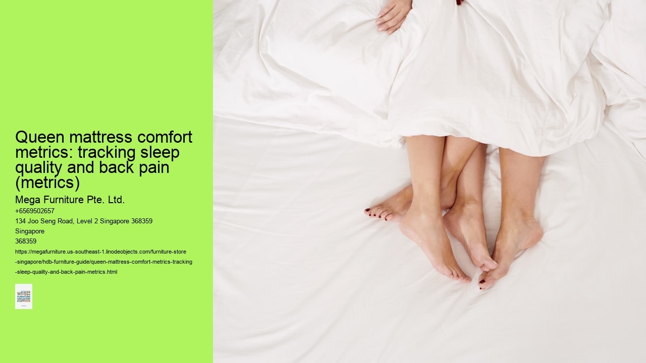 Queen mattress comfort metrics: tracking sleep quality and back pain (metrics)