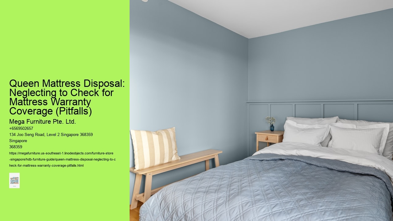 Queen Mattress Disposal: Neglecting to Check for Mattress Warranty Coverage (Pitfalls)
