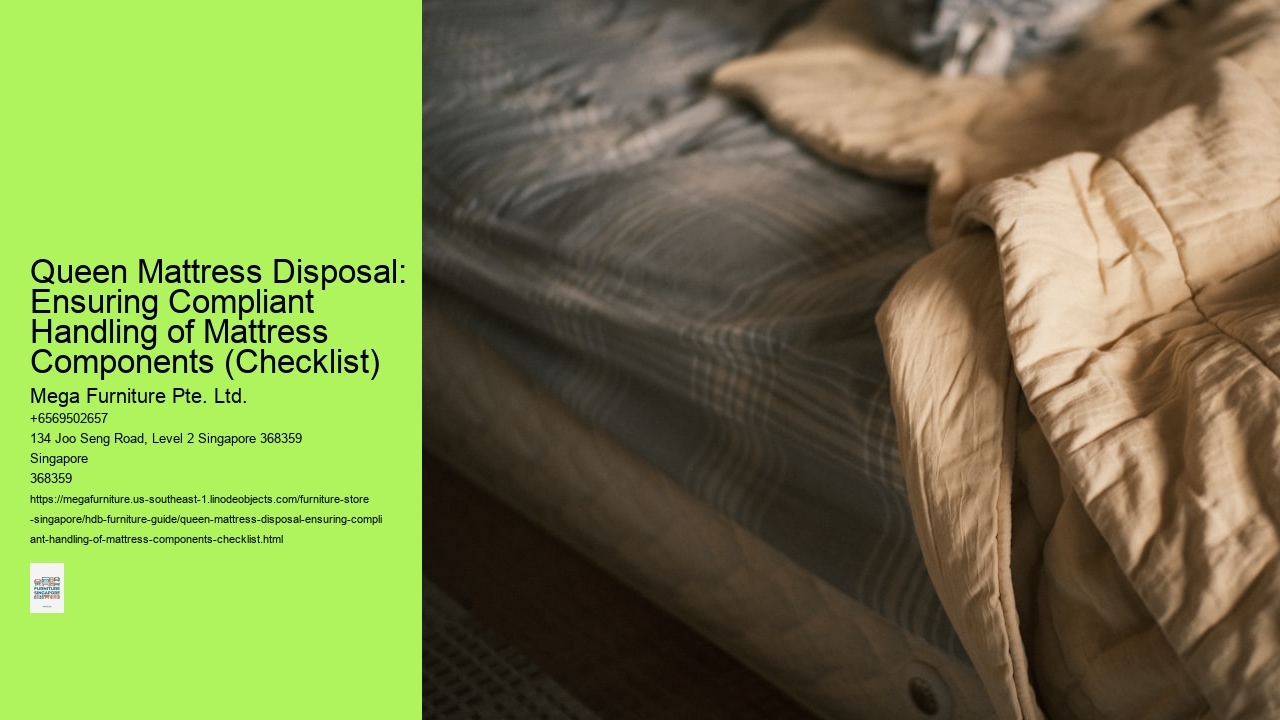 Queen Mattress Disposal: Ensuring Compliant Handling of Mattress Components (Checklist)