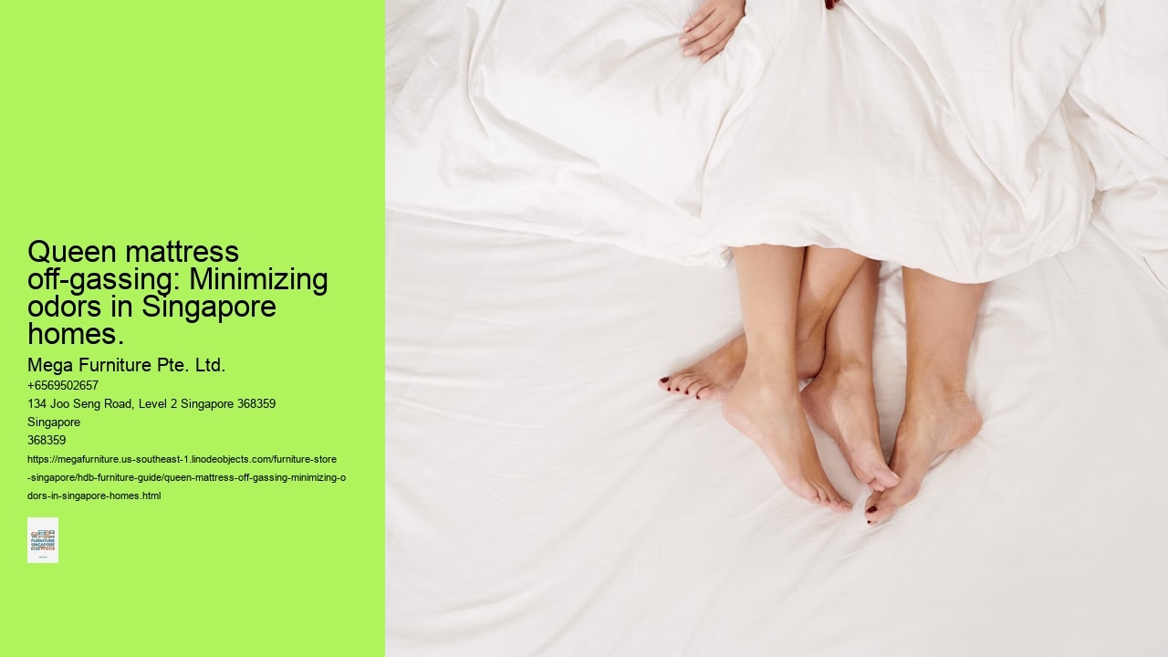 Queen mattress off-gassing: Minimizing odors in Singapore homes.