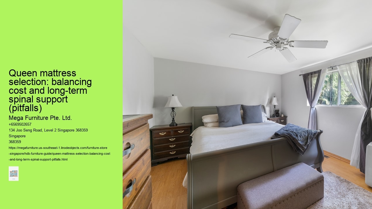 Queen mattress selection: balancing cost and long-term spinal support (pitfalls)