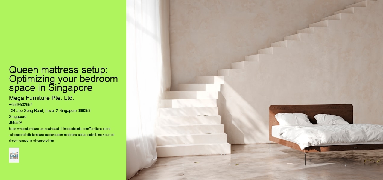 Queen mattress setup: Optimizing your bedroom space in Singapore