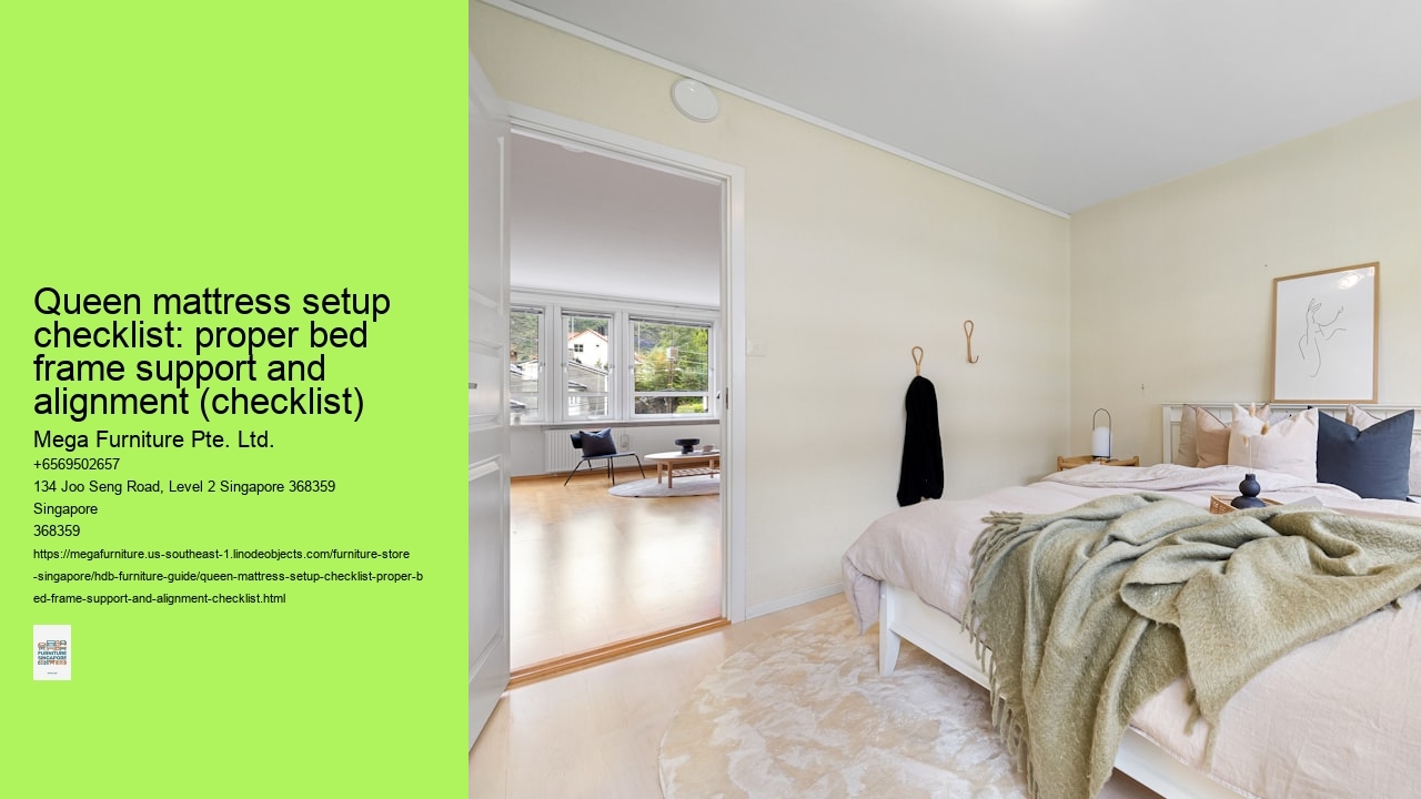 Queen mattress setup checklist: proper bed frame support and alignment (checklist)