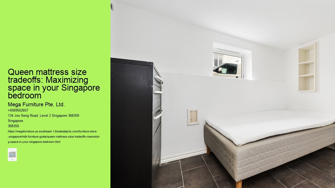 Queen mattress size tradeoffs: Maximizing space in your Singapore bedroom
