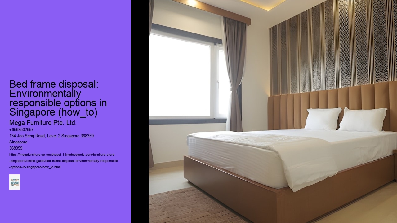Bed frame disposal: Environmentally responsible options in Singapore (how_to)