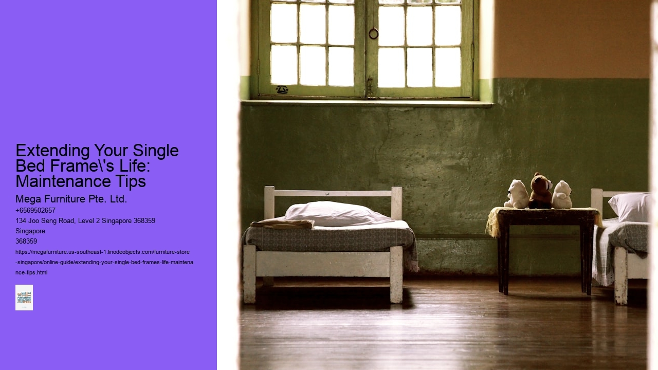 Extending Your Single Bed Frame's Life: Maintenance Tips