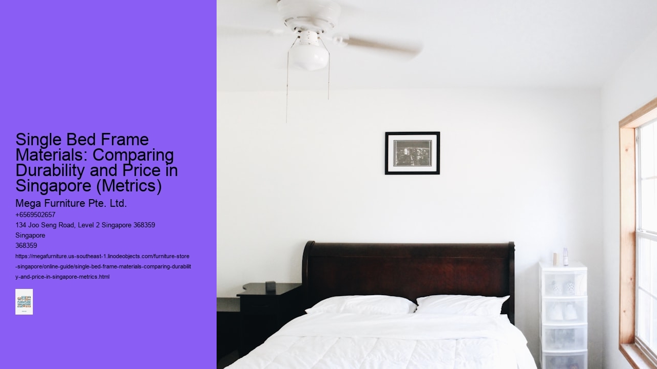 Single Bed Frame Materials: Comparing Durability and Price in Singapore (Metrics)