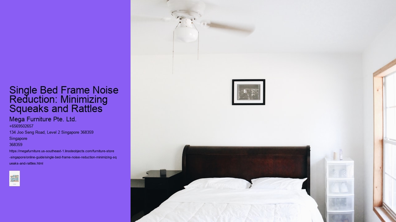 Single Bed Frame Noise Reduction: Minimizing Squeaks and Rattles