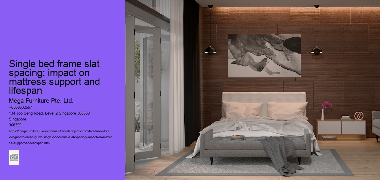 Single bed frame slat spacing: impact on mattress support and lifespan