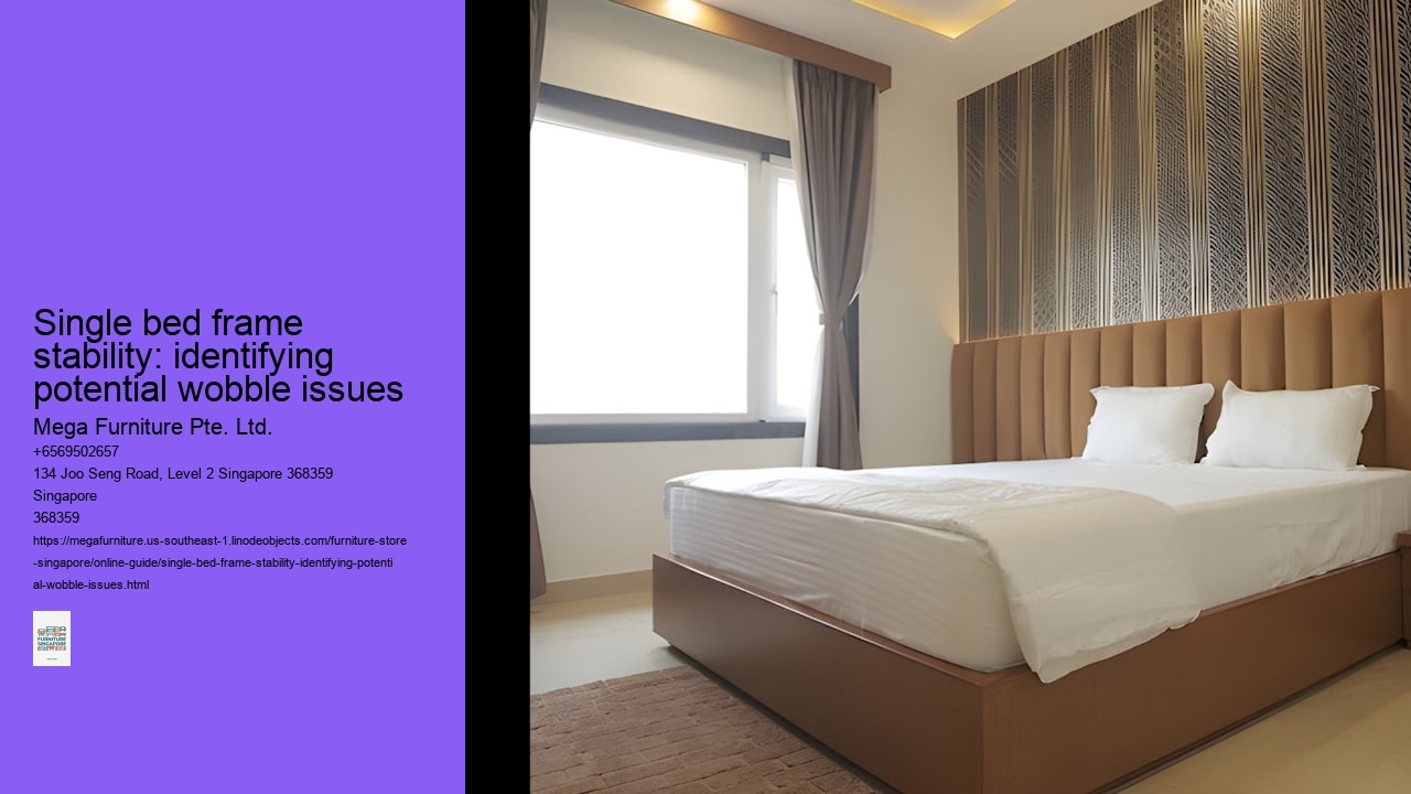 Single bed frame stability: identifying potential wobble issues