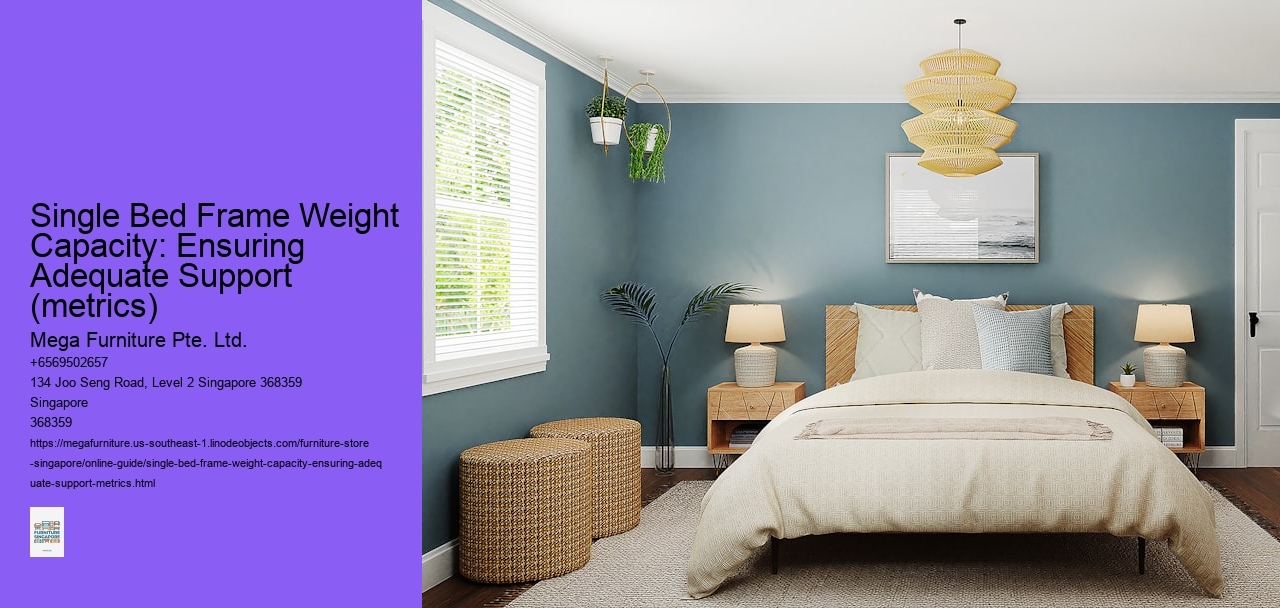 Single Bed Frame Weight Capacity: Ensuring Adequate Support (metrics)