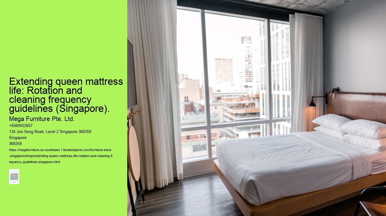 Extending queen mattress life: Rotation and cleaning frequency guidelines (Singapore).