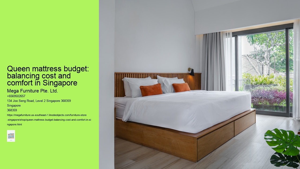 Queen mattress budget: balancing cost and comfort in Singapore