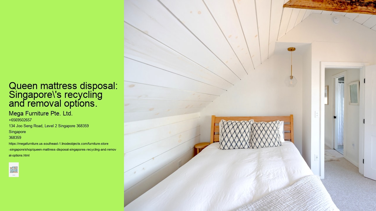 Queen mattress disposal: Singapore's recycling and removal options.