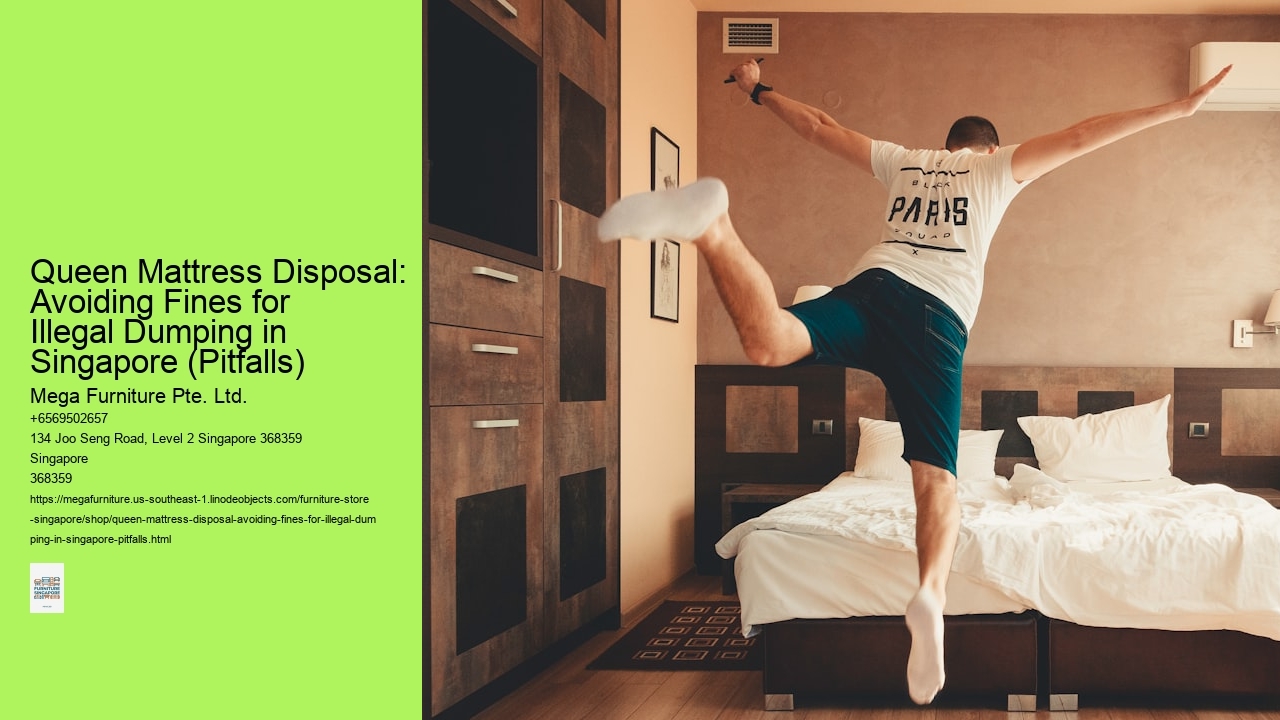 Queen Mattress Disposal: Avoiding Fines for Illegal Dumping in Singapore (Pitfalls)