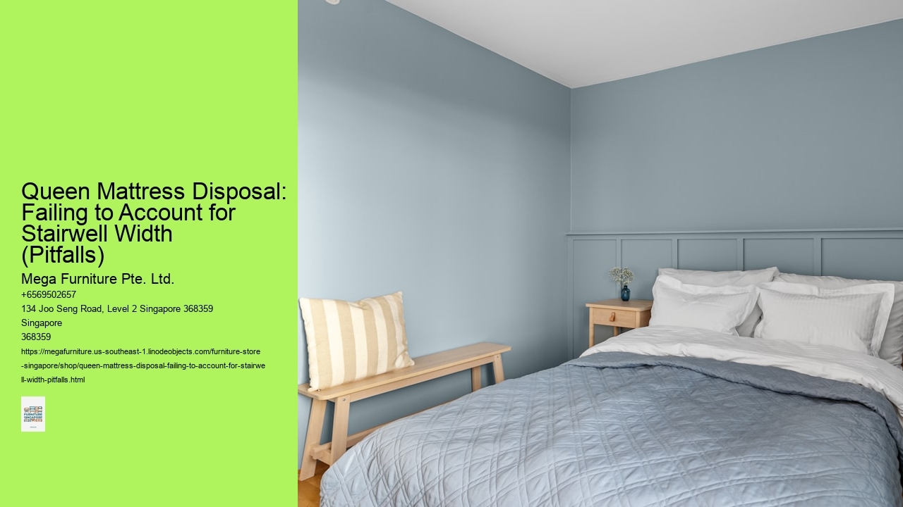 Queen Mattress Disposal: Failing to Account for Stairwell Width (Pitfalls)