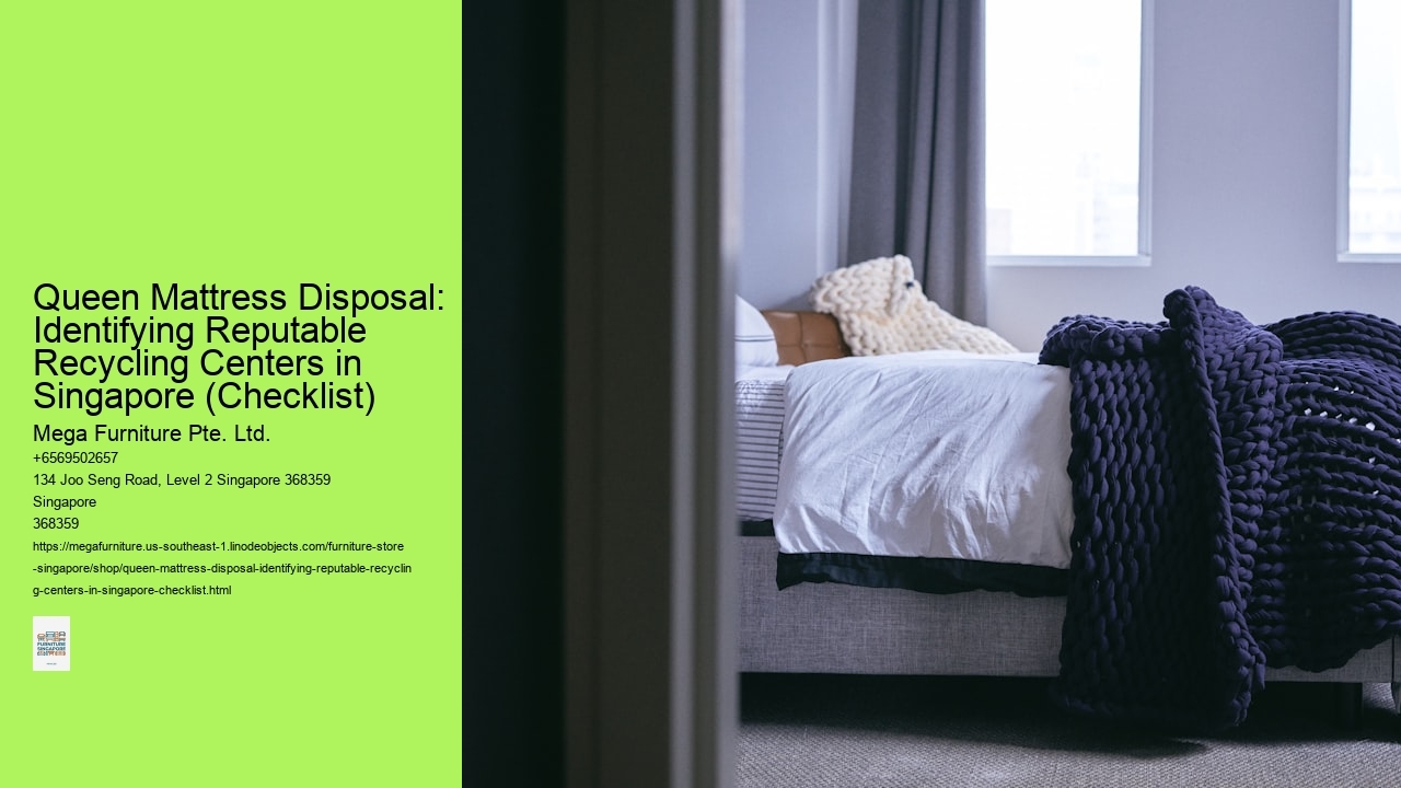 Queen Mattress Disposal: Identifying Reputable Recycling Centers in Singapore (Checklist)