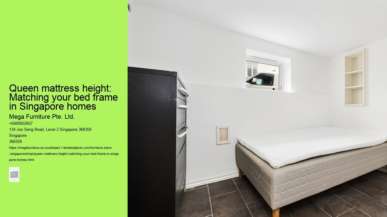 Queen mattress height: Matching your bed frame in Singapore homes