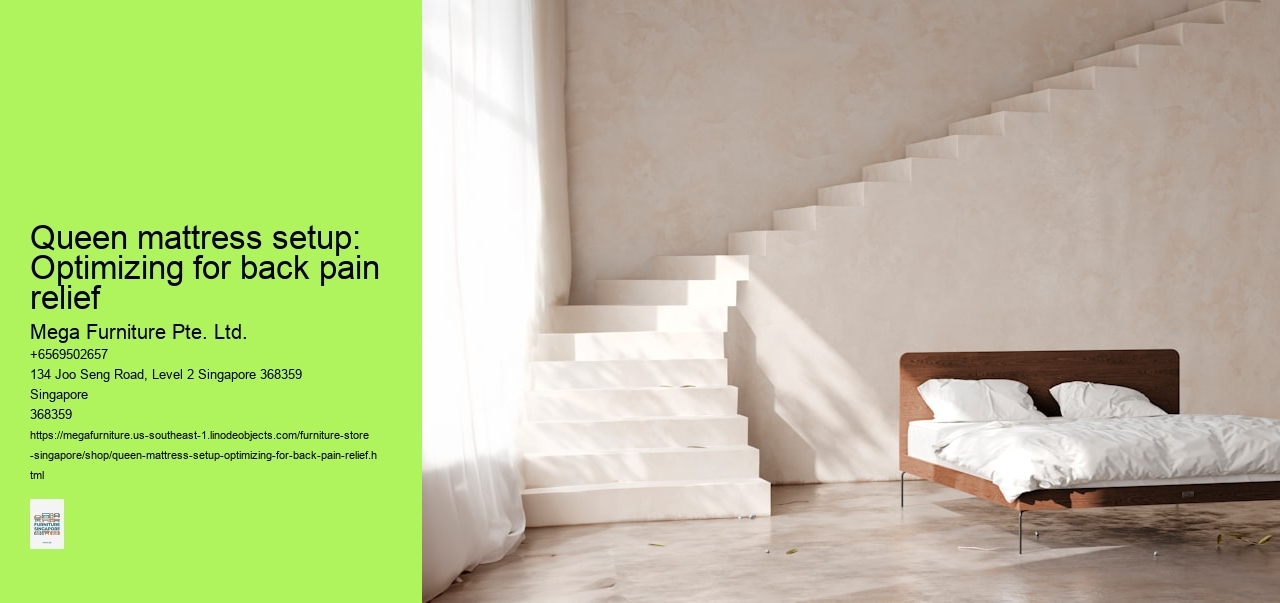 Queen mattress setup: Optimizing for back pain relief