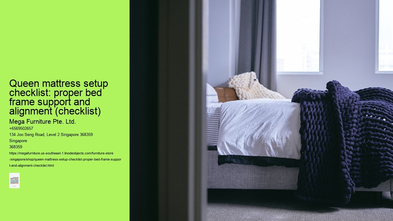 Queen mattress setup checklist: proper bed frame support and alignment (checklist)