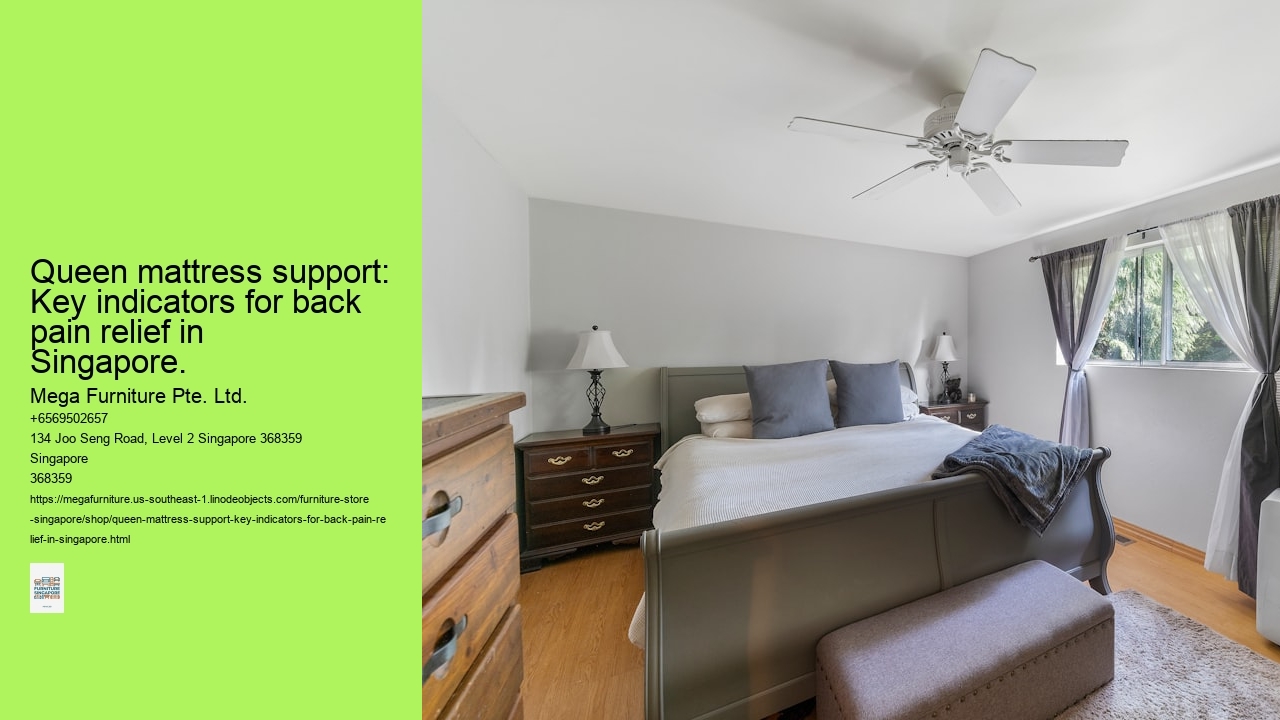 Queen mattress support: Key indicators for back pain relief in Singapore.